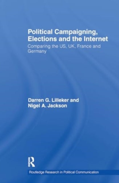 Political Campaigning, Elections and The Internet Comparing