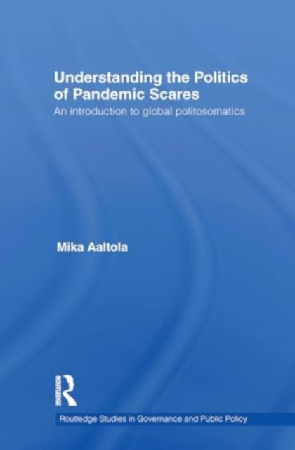 Understanding The Politics of Pandemic Scares An Introductio