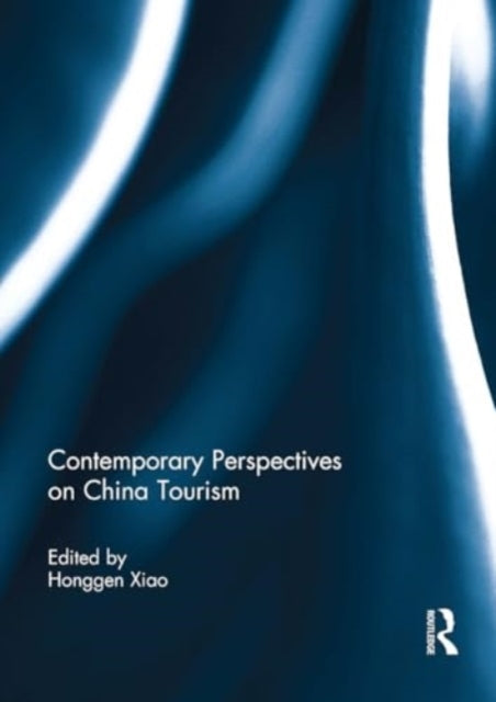 Contemporary Perspectives On China Tourism