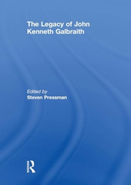 The Legacy of John Kenneth Galbraith