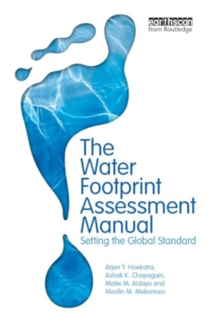 The Water Footprint Assessment Manual Setting The Global Sta