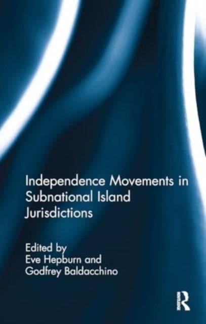 Independence Movements In Subnational Island Jurisdictions