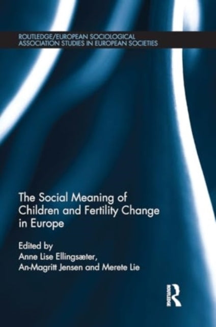 The Social Meaning of Children and Fertility Change In Europ