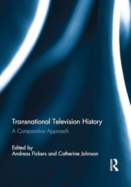 Transnational Television History A Comparative Approach