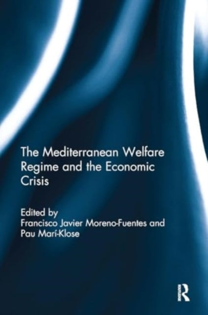 The Mediterranean Welfare Regime and The Economic Crisis