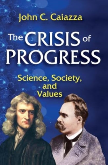 The Crisis of Progress Science, Society, and Values