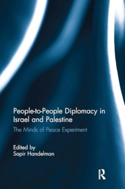 People-To-People Diplomacy In Israel and Palestine The Minds