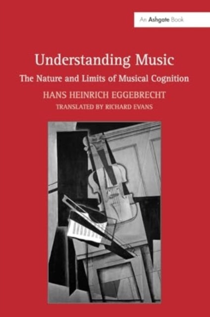 Understanding Music The Nature and Limits of Musical Cogniti