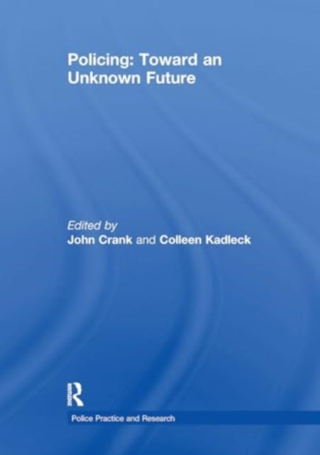 Policing: Toward An Unknown Future
