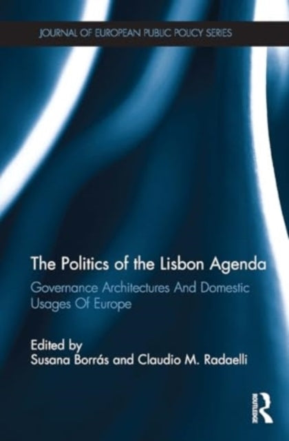 The Politics of The Lisbon Agenda Governance Architectures A