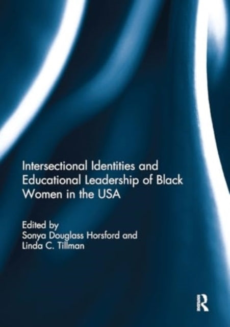 Intersectional Identities and Educational Leadership of Blac
