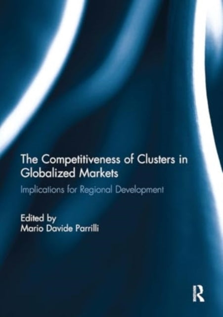 The Competitiveness of Clusters In Globalized Markets Implic