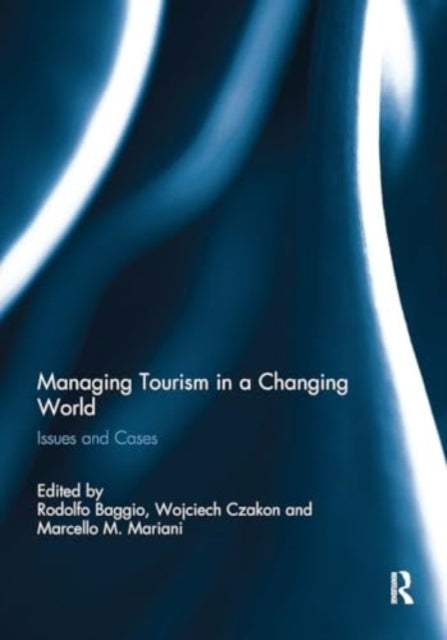 Managing Tourism In A Changing World Issues and Cases