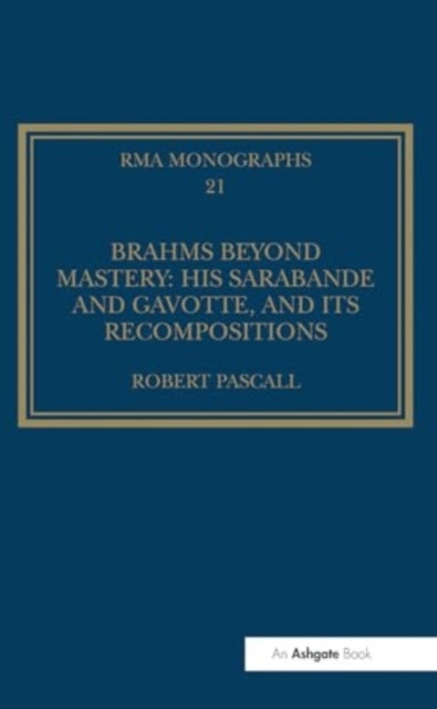 Brahms Beyond Mastery His Sarabande and Gavotte, and Its Rec