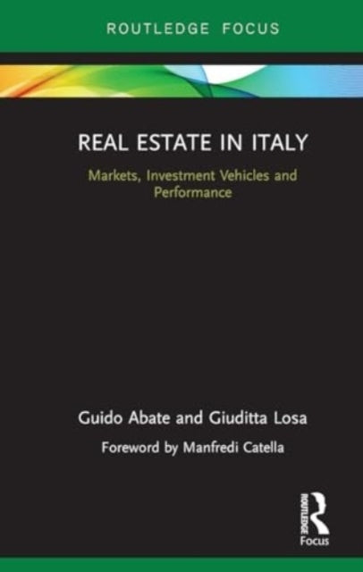 Real Estate In Italy Markets, Investment Vehicles and Perfor