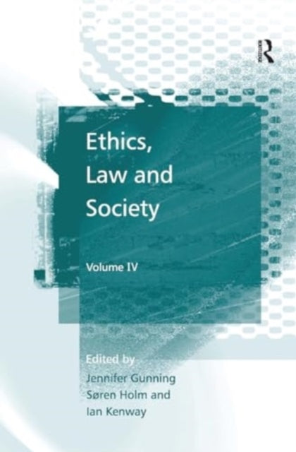 Ethics, Law and Society Volume Iv