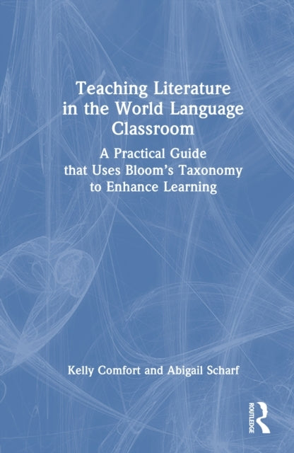 Teaching Literature In The World Language Classroom A Practi