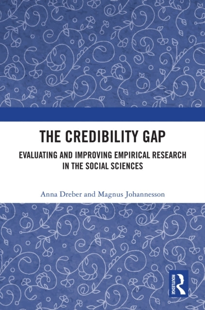 The Credibility Gap Evaluating and Improving Empirical Resea