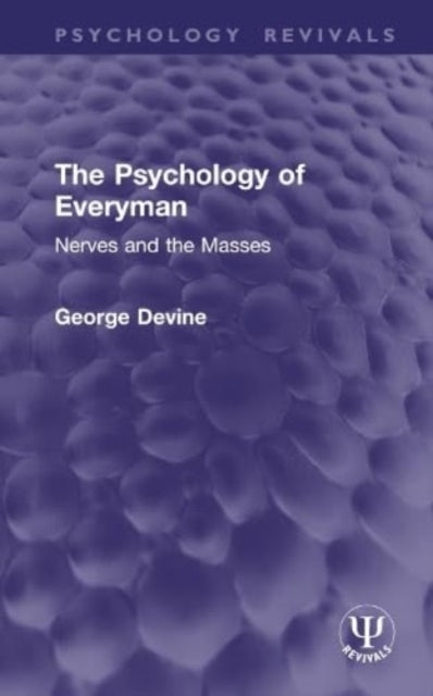 The Psychology of Everyman Nerves and The Masses