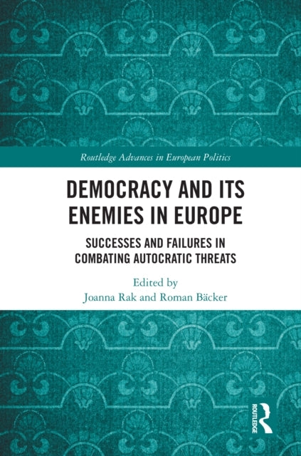 Democracy and Its Enemies In Europe Successes and Failures I