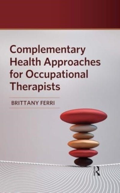 Complementary Health Approaches For Occupational Therapists
