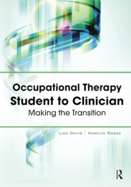 Occupational Therapy Student To Clinician Making The Transit