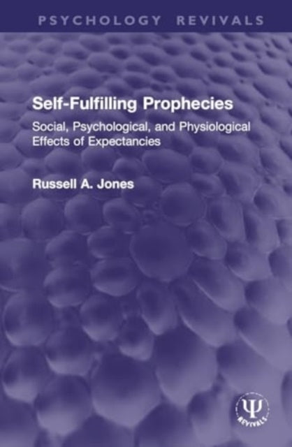 Self-Fulfilling Prophecies Social, Psychological, and Physio