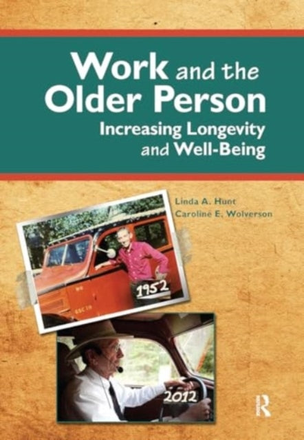 Work and The Older Person Increasing Longevity and Wellbeing
