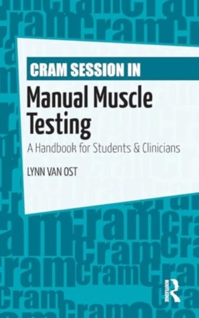 Cram Session In Manual Muscle Testing A Handbook For Student