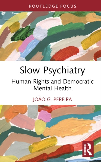 Slow Psychiatry Human Rights and Democratic Mental Health