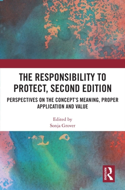 The Responsibility To Protect, Second Edition Perspectives O