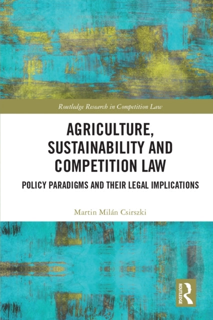 Agriculture, Sustainability and Competition Law Policy Parad