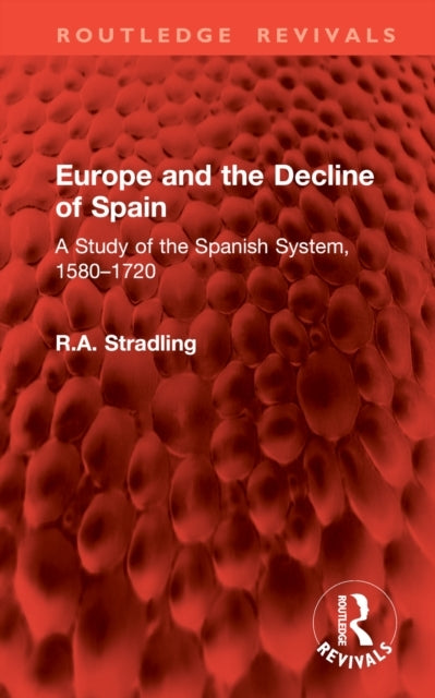 Europe and The Decline of Spain A Study of The Spanish Syste