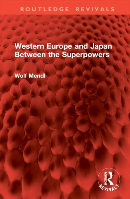 Western Europe and Japan Between The Superpowers