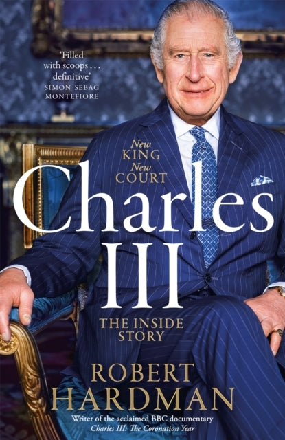 Charles Iii New King. New Court. The Inside Story.