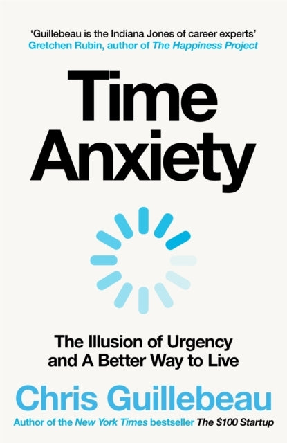 Time Anxiety The Illusion of Urgency and A Better Way To Liv