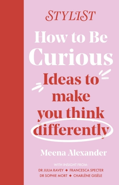How To Be Curious Ideas To Make You Think Differently