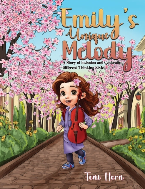 Emily'S Unique Melody A Story Of Inclusion And Celebrating D