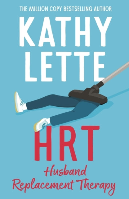 Hrt: Husband Replacement Therapy The Hilarious and Heartbrea