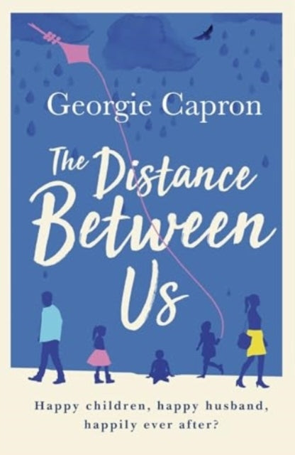 The Distance Between Us What Happens To A Marriage Once Chil