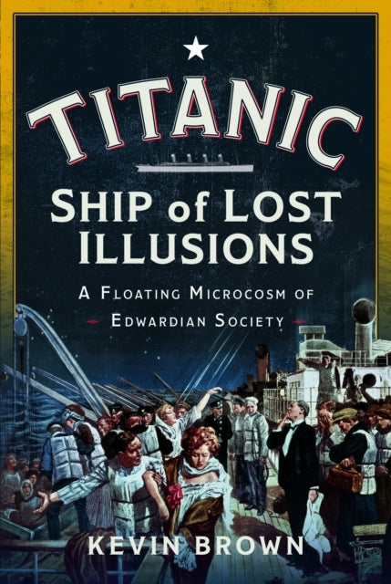 Titanic: Ship of Lost Illusions A Floating Microcosm of Edwa