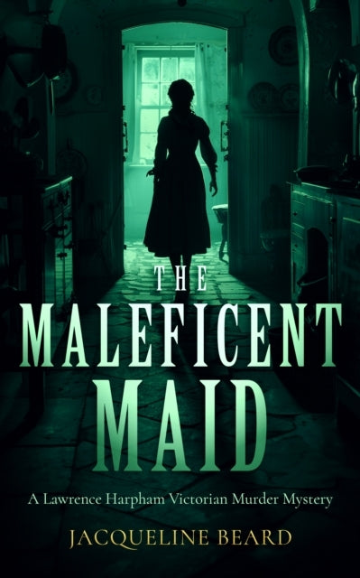 The Maleficent Maid A Page-Turning Victorian Murder-Mystery