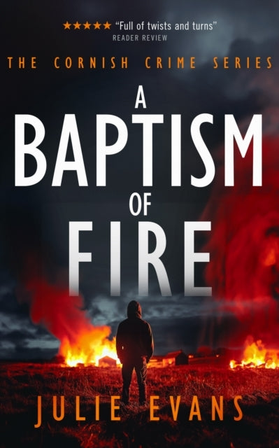 A Baptism of Fire A Thrilling Crime Series