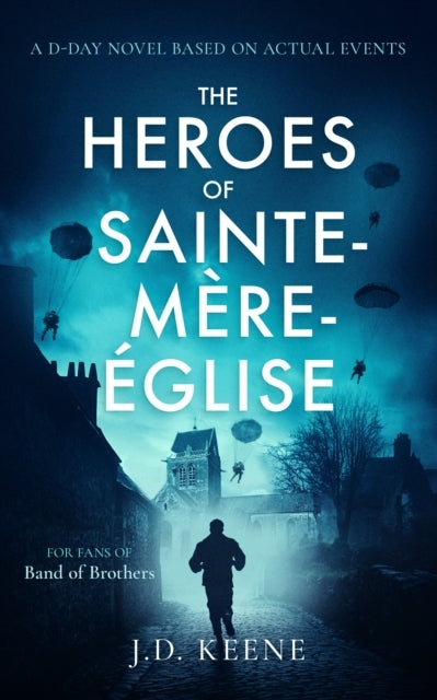 The Heroes of Sainte-Mere Eglise