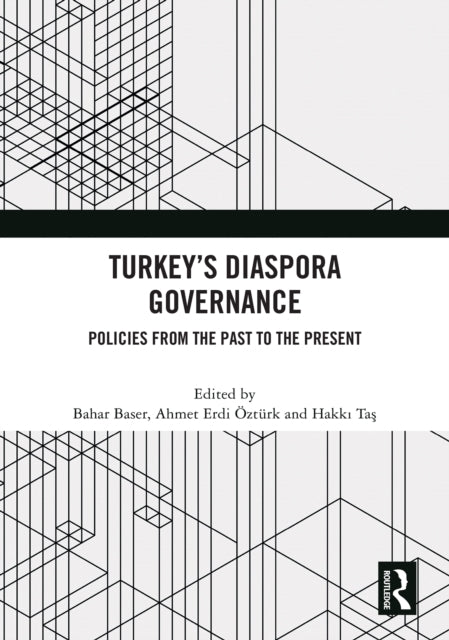 Turkey’S Diaspora Governance Policies From The Past To The P