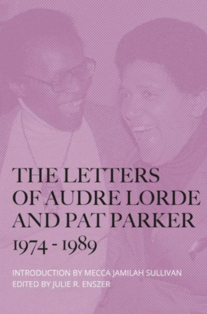 The Letters Of Audre Lorde And Pat Parker 1974-1989