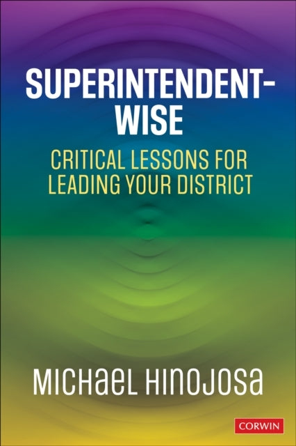 Superintendent-Wise Critical Lessons For Leading Your Distri