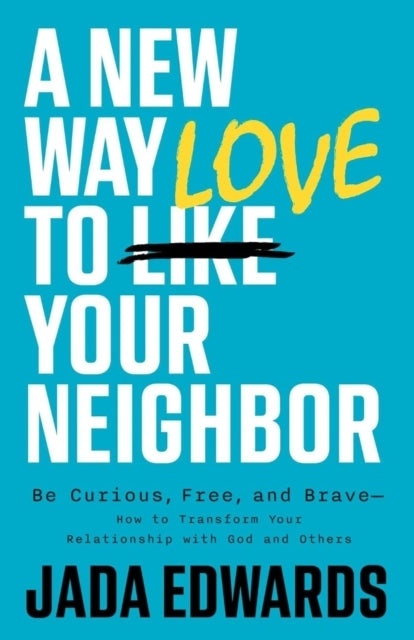 New Way To Love Your Neighbor, A