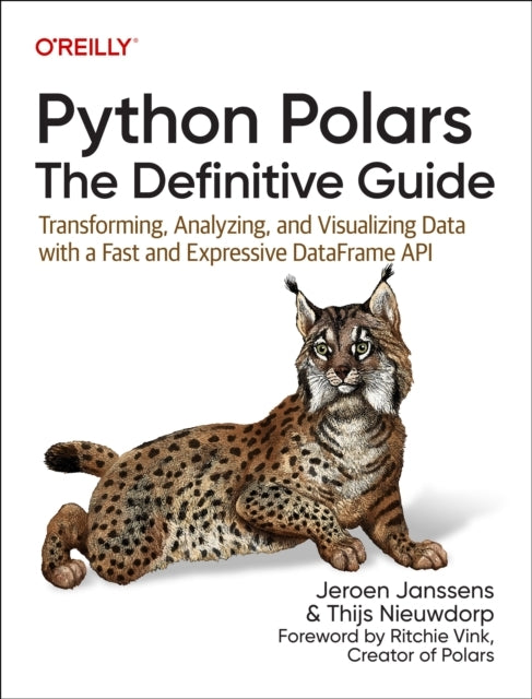 Python Polars: The Definitive Guide Transforming, Analyzing,