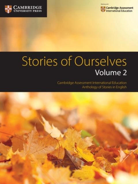 Stories of Ourselves: Volume 2 Cambridge Assessment Internat